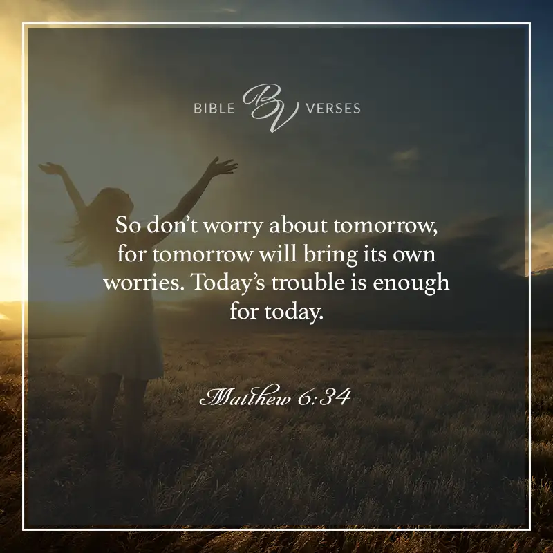 Bible verses about stress. Matthew 6:34