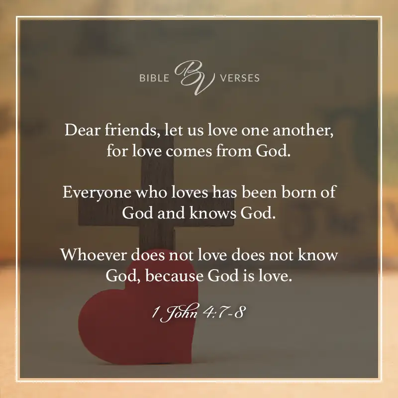 Bible verses about God's love: 1 John 4:7-8