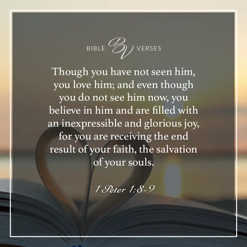 Bible verses about faith: 1 Peter 1:8-9