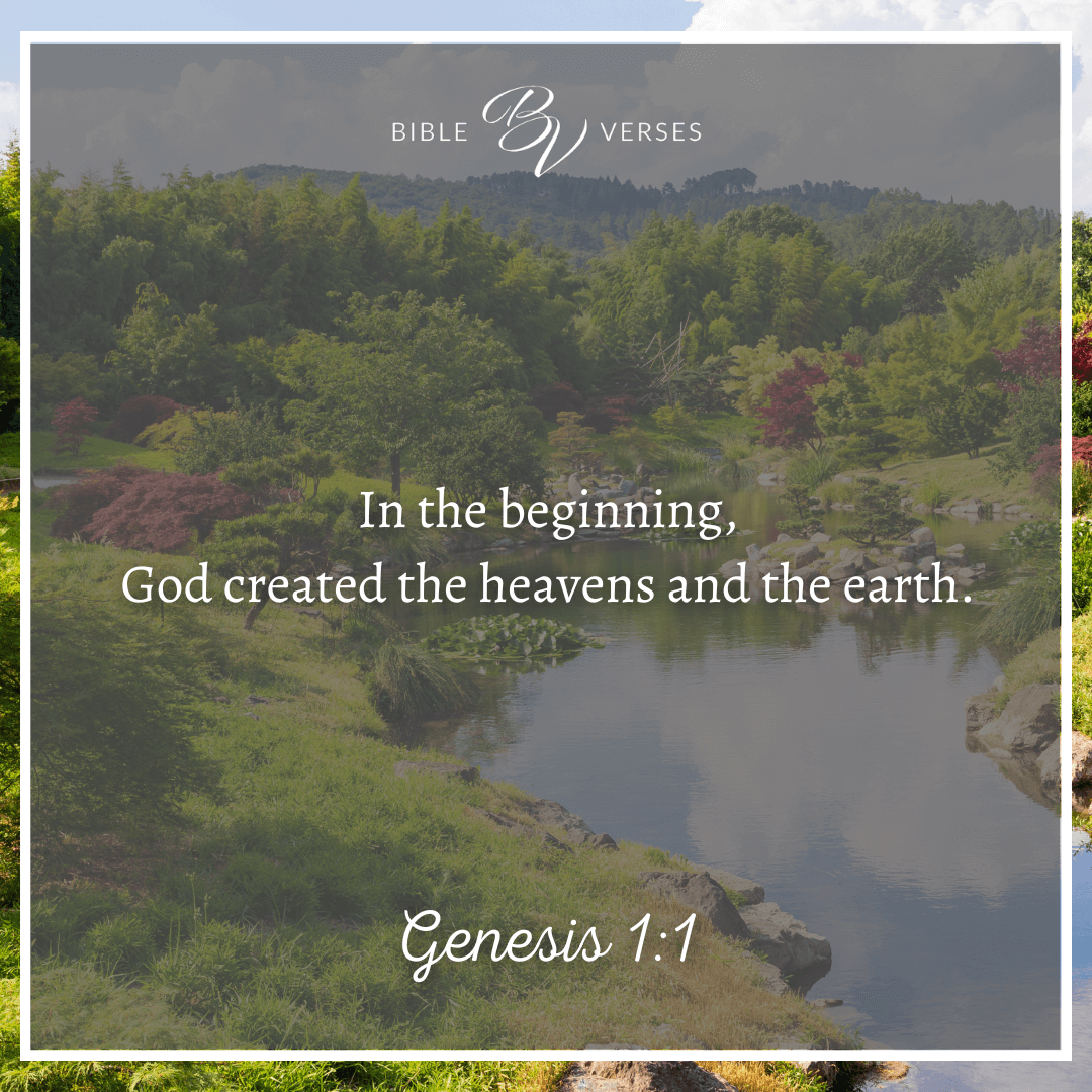 Bible verses about creativity: Genesis 1:1 "In the beginning God created the heavens and the earth."