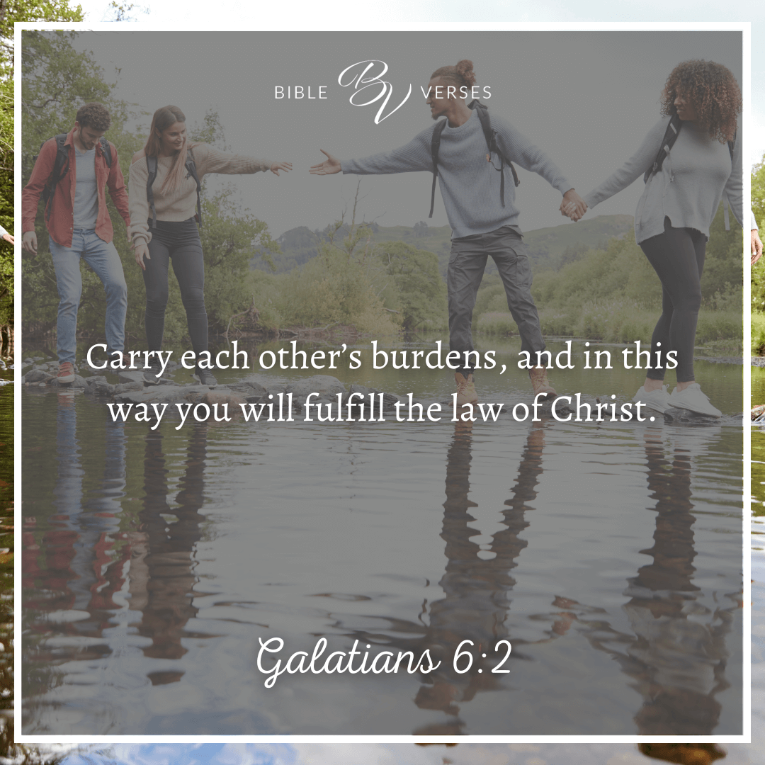 Bible verses on community. Galatians 6:2 Carry each other's burdens, and in this you will fulfill the law of Christ.